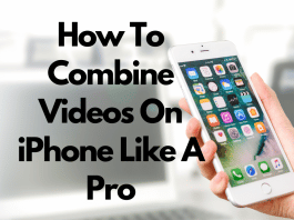 How To Combine Videos On iPhone