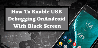 How To Enable USB Debugging On Android With Black Screen