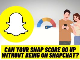 can your snap score go up without being on snapchat