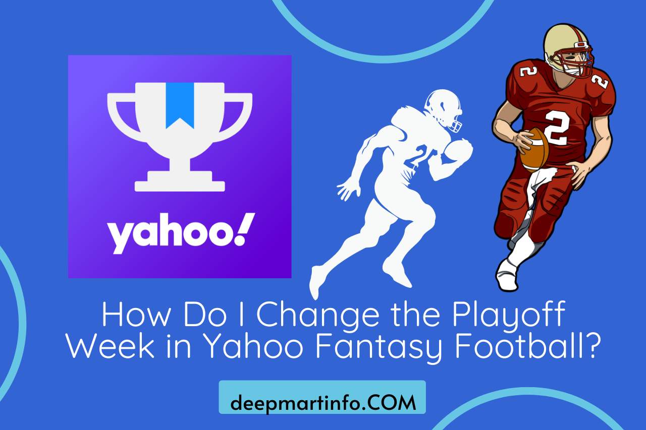 How Do I Change the Playoff Week in Yahoo Fantasy Football