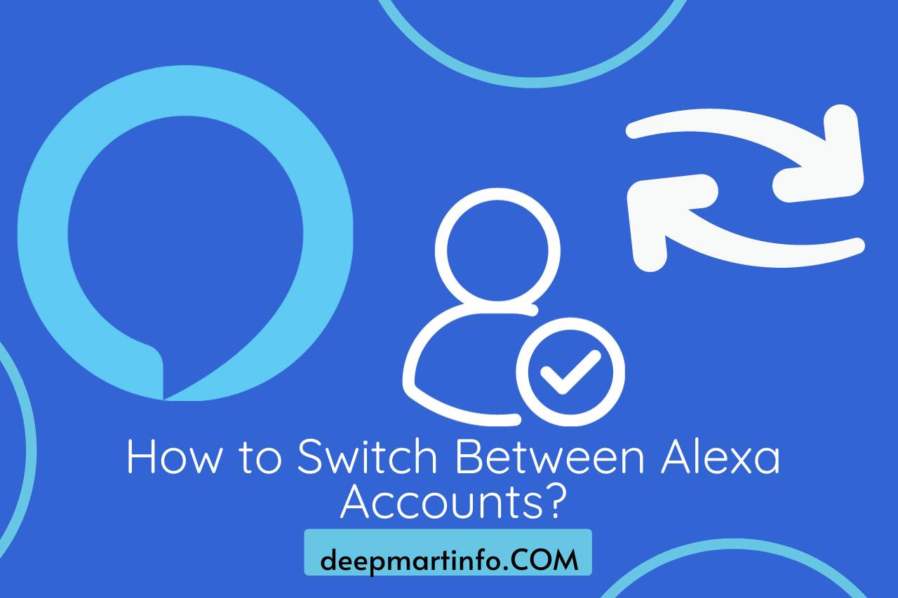How to Switch Between Alexa Accounts