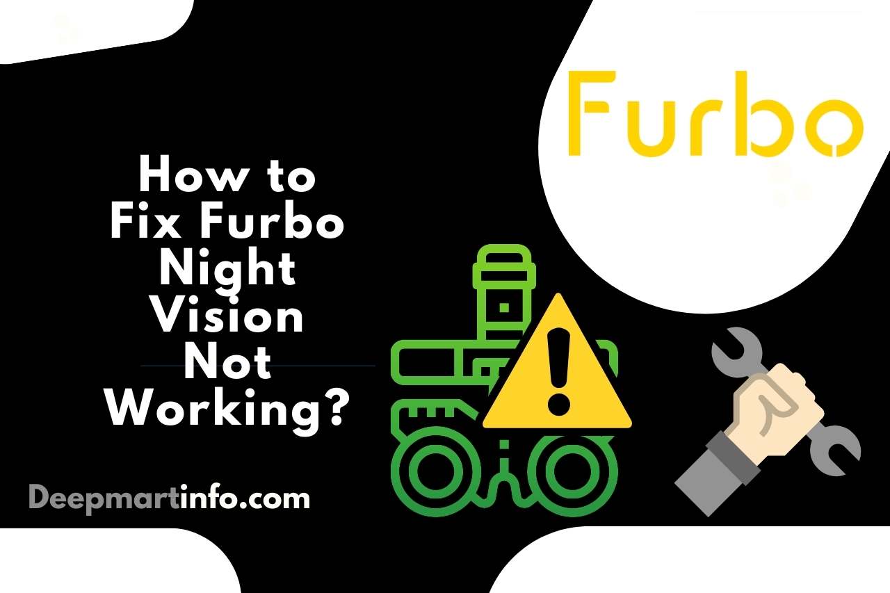 How to Fix Furbo Night Vision Not Working